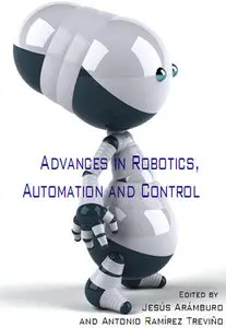 "Advances in Robotics, Automation and Control" ed. by Jesús Arámburo and Antonio Ramírez Treviño (Repost)