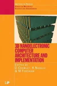 3D Nanoelectronic Computer Architecture and Implementation [Repost]