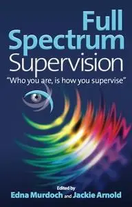 «Full Spectrum Supervision» by Jackie Arnold,Edna Murdoch