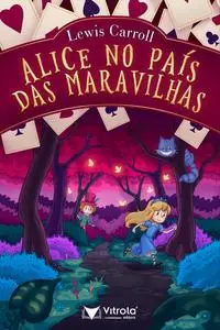 «Alice no País das Maravilhas» by Lewis Carroll