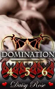 «Domination 4 – 6» by Daisy Rose