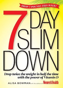 The 7-Day Slim Down: Drop Twice the Weight in Half the Time with the Vitamin D Diet (Repost)