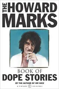 The Howard Marks Book of Dope Stories (Repost)