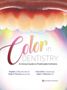 Color in Dentistry : A Clinical Guide to Predictable Esthetics