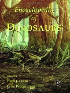 Philip J. Currie, Kevin Padian “Encyclopedia of Dinosaurs"  (repost)