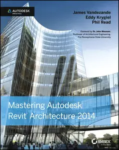 J. Vandezande, E. Krygiel, P. Read, "Mastering Autodesk Revit Architecture 2014" (repost)