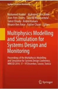 Multiphysics Modelling and Simulation for Systems Design and Monitoring