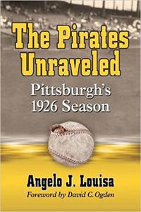 The Pirates Unraveled: Pittsburgh's 1926 Season