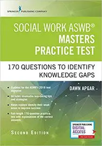 Social Work ASWB Masters Practice Test: 170 Questions to Identify Knowledge Gaps  Ed 2