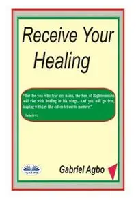 «Receive Your Healing» by Gabriel Agbo