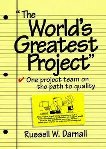 The World's Greatest Project: One Project Team on the Path to Quality