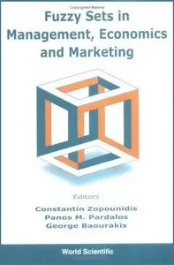 Fuzzy Sets in Management, Economy & Marketing (Repost)