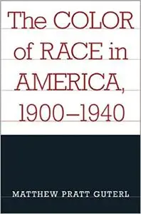 The Color of Race in America, 1900-1940