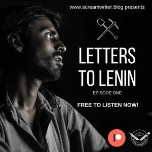 «Letters To Lenin - Episode One» by Olivia Lewis-Brown