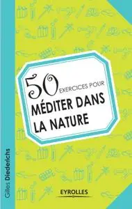 Gilles Diederichs, "50 exercices pour méditer dans la nature"