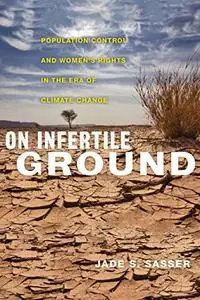 On Infertile Ground: Population Control and Women's Rights in the Era of Climate Change