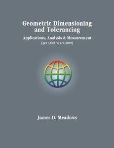 Geometric dimensioning and tolerancing : applications, analysis & measurement (per ASME Y14.5-2009)