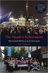 The People's Referendum: Why Scotland Will Never Be the Same Again