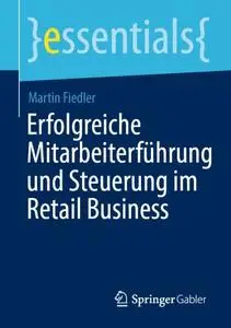 Erfolgreiche Mitarbeiterführung und Steuerung im Retail Business