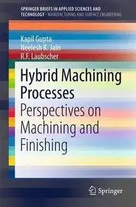 Hybrid Machining Processes: Perspectives on Machining and Finishing (repost)