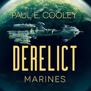 «Derelict: Marines» by Paul E Cooley