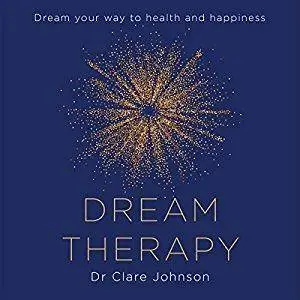 Dream Therapy: Dream Your Way to Health and Happiness (Audiobook)