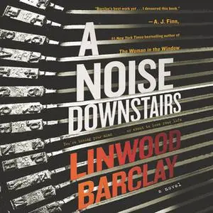 «A Noise Downstairs» by Linwood Barclay