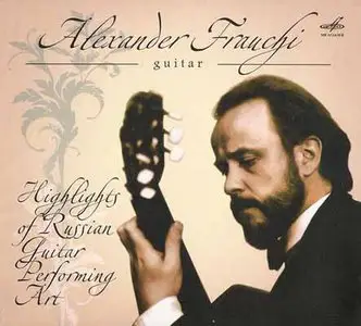 Alexander Frauchi - Highlights of Russian Guitar Perfoming Art (2010)