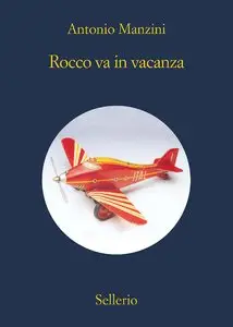 Antonio Manzini - Rocco va in vacanza