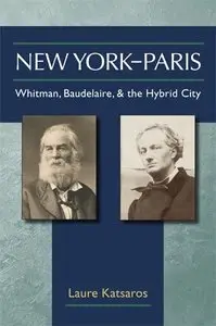New York-Paris: Whitman, Baudelaire, and the Hybrid City (repost)