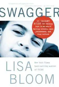 SWAGGER: 10 Urgent Rules for Raising Boys in an Age of Failing Schools, Mass Joblessness, and Thug Culture