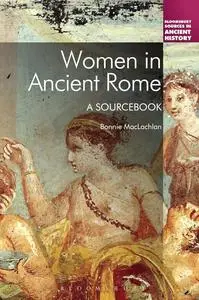 Women in Ancient Rome: A Sourcebook (Bloomsbury Sources in Ancient History)