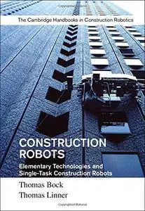 Construction Robots: Volume 3, Elementary Technologies and Single-Task Construction Robots