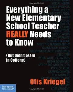 Everything a New Elementary School Teacher Really Needs to Know