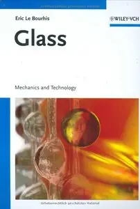 Glass: Mechanics and Technology