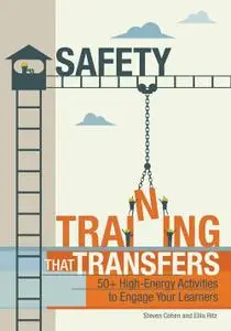 Safety Training That Transfers: 50+ High-Energy Activities to Engage Your Learners (repost)