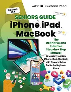 Seniors Guide to iPhone, iPad and Macbook: 3 Books in-1