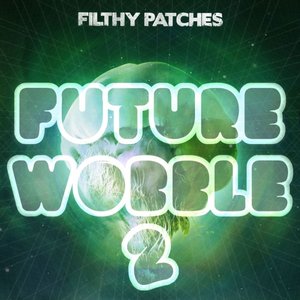 Filthy Patches - Future Wobble 2 [WAV Ni Massive]