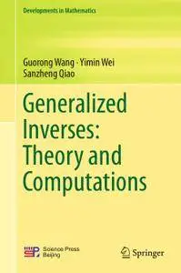 Generalized Inverses: Theory and Computations (Repost)