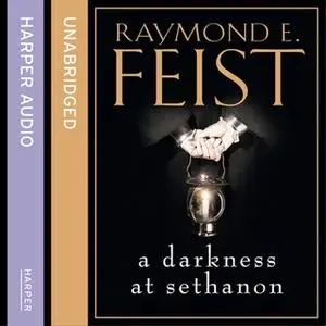 «A Darkness at Sethanon» by Raymond E. Feist