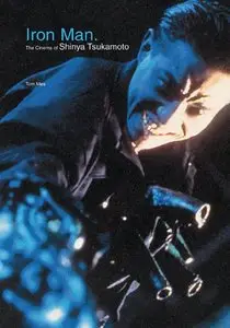 Iron Man: The Cinema of Shinya Tsukamoto
