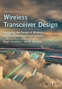 Wireless Transceiver Design: Mastering the Design of Modern Wireless Equipment and Systems, Second Edition