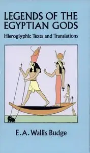 Legends of the Egyptian Gods: Hieroglyphic Texts and Translations (repost)