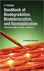 Handbook of Material Biodegradation, Biodeterioration, and Biostablization (Repost)