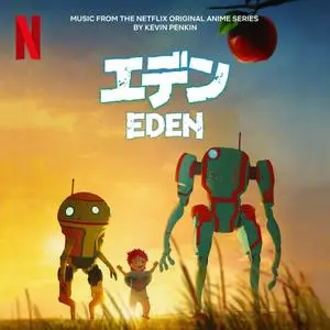 Kevin Penkin - Eden (Music from the Netflix Animated Series) (2021)