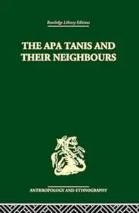 The Apa Tanis and their Neighbours: A primitive society of the Eastern Himalayas