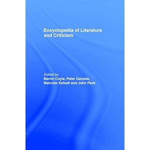 Encyclopedia of Literature and Criticism by Martin Coyle [Repost]