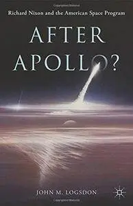 After Apollo?: Richard Nixon and the American Space Program (Repost)