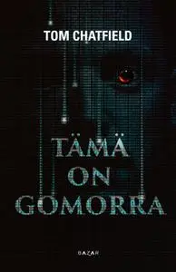 «Tämä on Gomorra» by Tom Chatfield