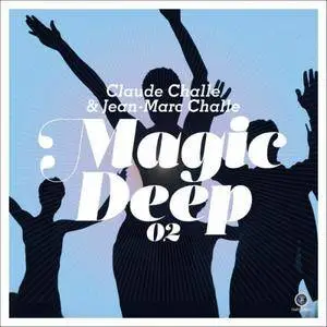 VA - Claude Challe And Jean-Marc Challe: Magic Deep 02 (2016)